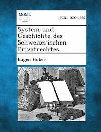 bokomslag System Und Geschichte Des Schweizerischen Privatrechtes.