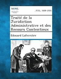 bokomslag Traite de La Juridiction Administrative Et Des Recours Contentieux