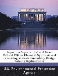 bokomslag Report on Supercritical and Near-Critical Co2 in Chemical Synthesis and Processing as Environmentally Benign Solvent Replacements