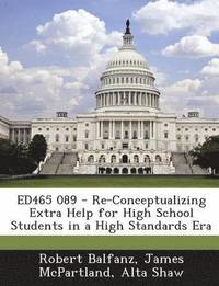 bokomslag Ed465 089 - Re-Conceptualizing Extra Help for High School Students in a High Standards Era