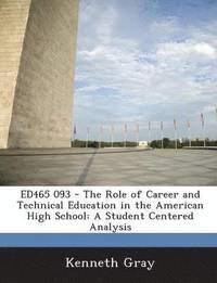 bokomslag Ed465 093 - The Role of Career and Technical Education in the American High School