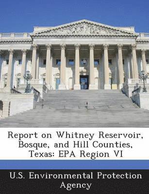 bokomslag Report on Whitney Reservoir, Bosque, and Hill Counties, Texas