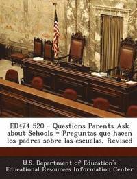 bokomslag Ed474 520 - Questions Parents Ask about Schools = Preguntas Que Hacen Los Padres Sobre Las Escuelas, Revised