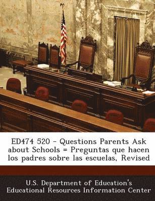 Ed474 520 - Questions Parents Ask about Schools = Preguntas Que Hacen Los Padres Sobre Las Escuelas, Revised 1