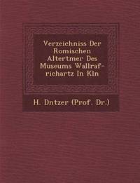 bokomslag Verzeichniss Der Romischen Altert Mer Des Museums Wallraf-Richartz in K Ln
