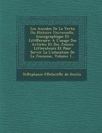 bokomslag Les Annales de La Vertu Ou Histoire Universelle, Iconographique Et Litt Eraire