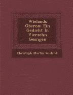 bokomslag Wielands Oberon: Ein Gedicht in Vierzehn Ges Ngen