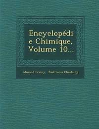 bokomslag Encyclopedie Chimique, Volume 10...