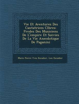 bokomslag Vie Et Aventures Des Cantatrices C L Bres