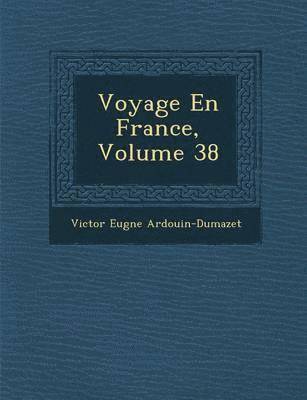 bokomslag Voyage En France, Volume 38