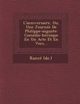 L'Anniversaire, Ou, Une Journee de Philippe-Auguste 1