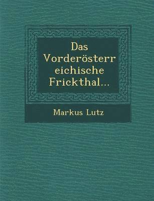 Das Vorderosterreichische Frickthal...