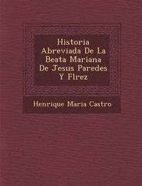 bokomslag Historia Abreviada De La Beata Mariana De Jesus Paredes Y Fl&#65533;rez