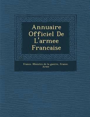 France Arm�e, Arm& - Annuaire Officiel De L'armee Francaise, Häftad