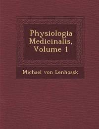 bokomslag Physiologia Medicinalis, Volume 1
