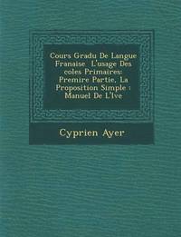 bokomslag Cours Gradu de Langue Fran Aise L'Usage Des Coles Primaires