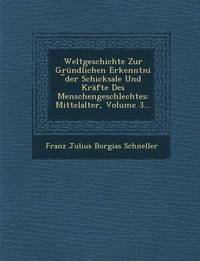 bokomslag Weltgeschichte Zur Grundlichen Erkenntni Der Schicksale Und Krafte Des Menschengeschlechtes