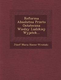 bokomslag Reforma Absolutna Przeto Ostateczna Wiedzy Ludzkiej