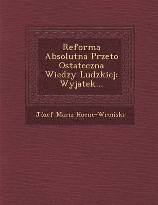 bokomslag Reforma Absolutna Przeto Ostateczna Wiedzy Ludzkiej