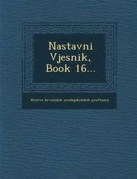 bokomslag Nastavni Vjesnik, Book 16...