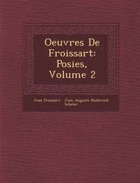 bokomslag Oeuvres de Froissart: Po Sies, Volume 2