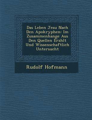 Das Leben Jesu Nach Den Apokryphen 1