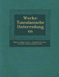bokomslag Werke: Tusculanische Unterredungen