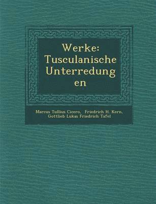 bokomslag Werke: Tusculanische Unterredungen