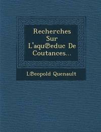 bokomslag Recherches Sur L'Aqu Educ de Coutances...