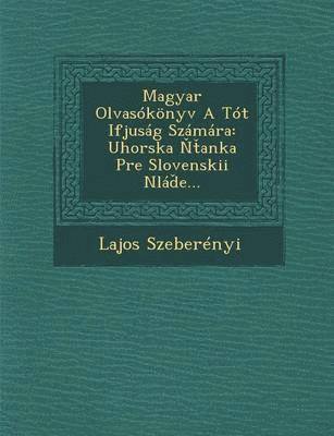 bokomslag Magyar Olvasokonyv a Tot Ifjusag Szamara