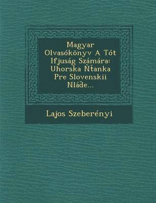 bokomslag Magyar Olvasokonyv a Tot Ifjusag Szamara