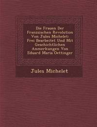 bokomslag Die Frauen Der Franz Sischen Revolution Von Jules Michelet