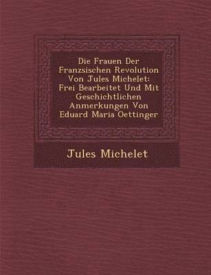 Die Frauen Der Franz Sischen Revolution Von Jules Michelet 1