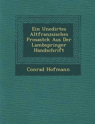 bokomslag Ein Unedirtes Altfranz?sisches Prosast?ck Aus Der Lambspringer Handschrift