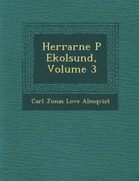 bokomslag Herrarne P Ekolsund, Volume 3