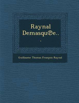 bokomslag Raynal Demasqu E...