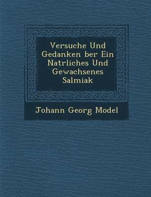 bokomslag Versuche Und Gedanken Ber Ein Nat Rliches Und Gewachsenes Salmiak