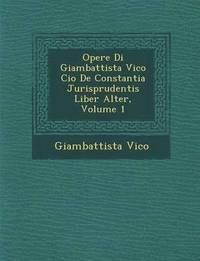 bokomslag Opere Di Giambattista Vico Cio&#65533; De Constantia Jurisprudentis Liber Alter, Volume 1