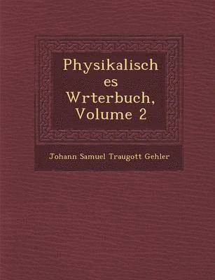 Physikalisches W Rterbuch, Volume 2 1