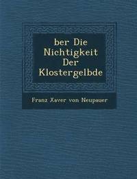 bokomslag Ber Die Nichtigkeit Der Klostergel Bde