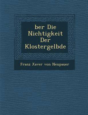 bokomslag Ber Die Nichtigkeit Der Klostergel Bde