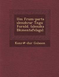 bokomslag Um Frum-Parta Slenzkrar T Ngu Forn LD. ( Slenzka B Kmentafelags).