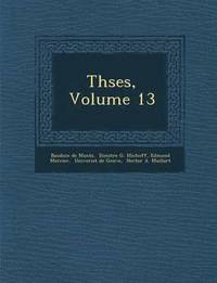 bokomslag Th?ses, Volume 13