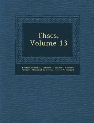 bokomslag Th&#65533;ses, Volume 13