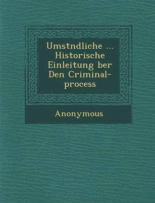 bokomslag Umst Ndliche ... Historische Einleitung Ber Den Criminal-Process