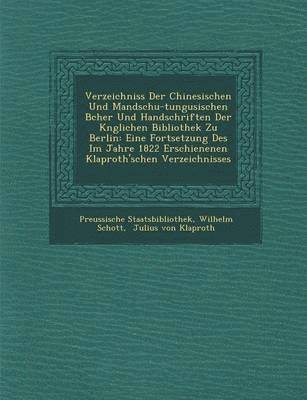 Verzeichniss Der Chinesischen Und Mandschu-Tungusischen B Cher Und Handschriften Der K Nglichen Bibliothek Zu Berlin 1