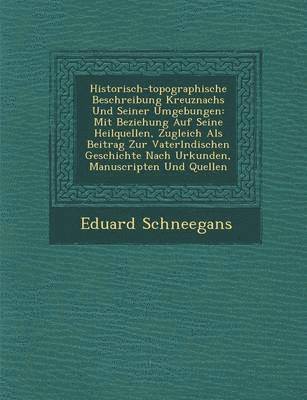 bokomslag Historisch-Topographische Beschreibung Kreuznachs Und Seiner Umgebungen