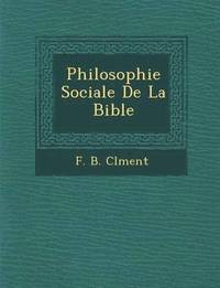 bokomslag Philosophie Sociale de La Bible