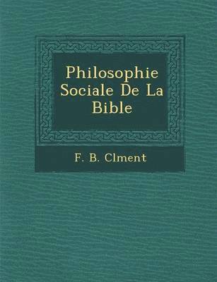 bokomslag Philosophie Sociale de La Bible