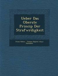 bokomslag Ueber Das Oberste Princip Der Strafw Rdigkeit